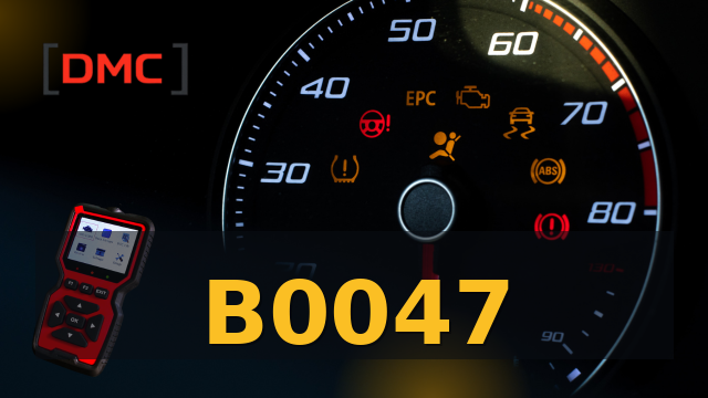 DTC Code B0047 – OBD Diagnostic Trouble Code | DMC ميكانيكا